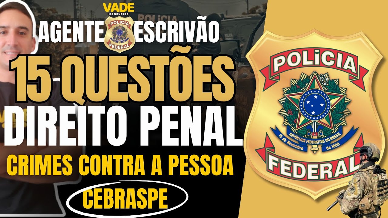 CONCURSO POLÍCIA FEDERAL | 15 QUESTÕES - DIREITO PENAL  - BANCA CEBRASPE
