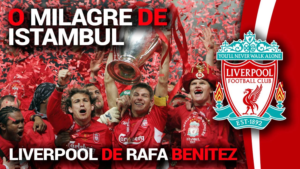 O Milagre de Istambul - Liverpool de Rafa Benítez 2004/2005 - Análise Tática de Futebol