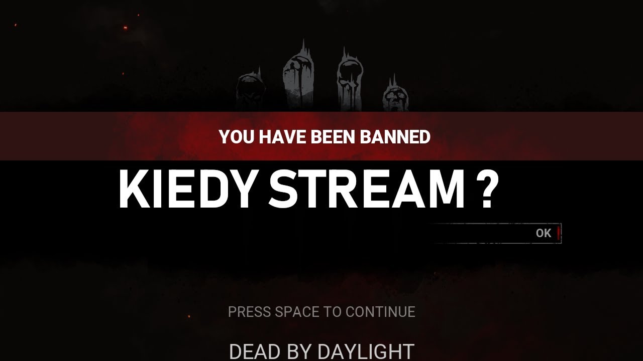 ZBANOWALI MNIE W DBD, INFO O NAJBLIŻSZYM STRIMKU *NIE CLICKBAIT*