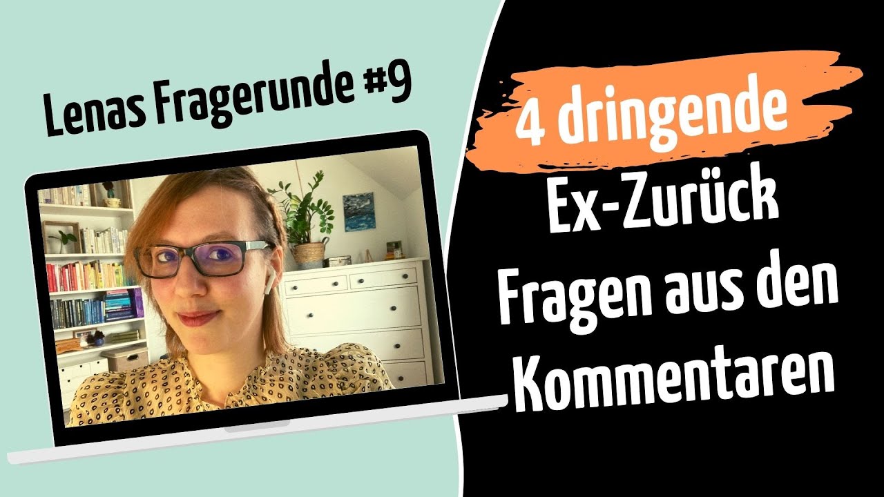 4 dringende Ex zurück Fragen  | Lenas Ex zurück Fragerunde #9