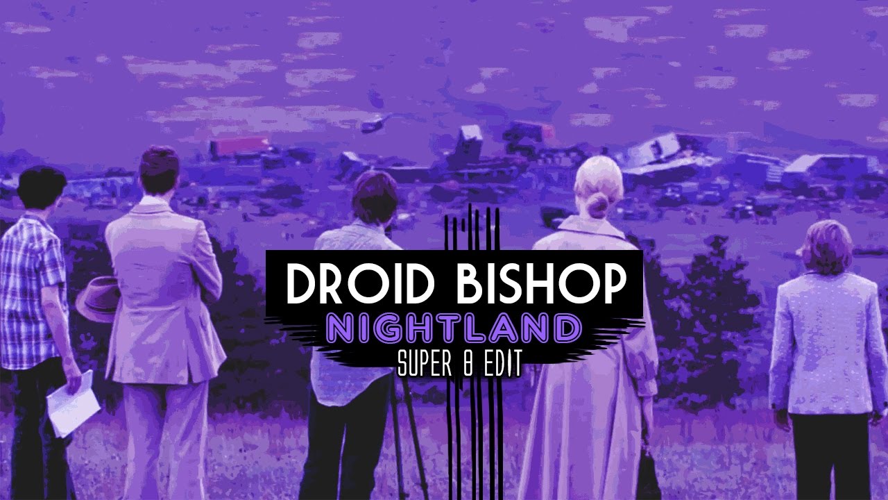 Droid Bishop  - Nightland [Super8]
