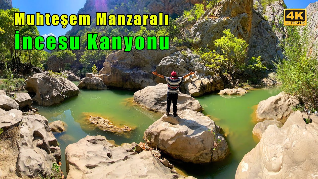 Çorum İncesu Kanyonu Sonuna Kadar Gidilmeli