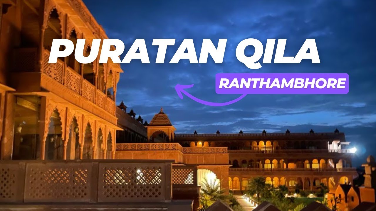 Puratan Qila, Ranthambore | Best Hotels in Ranthambore