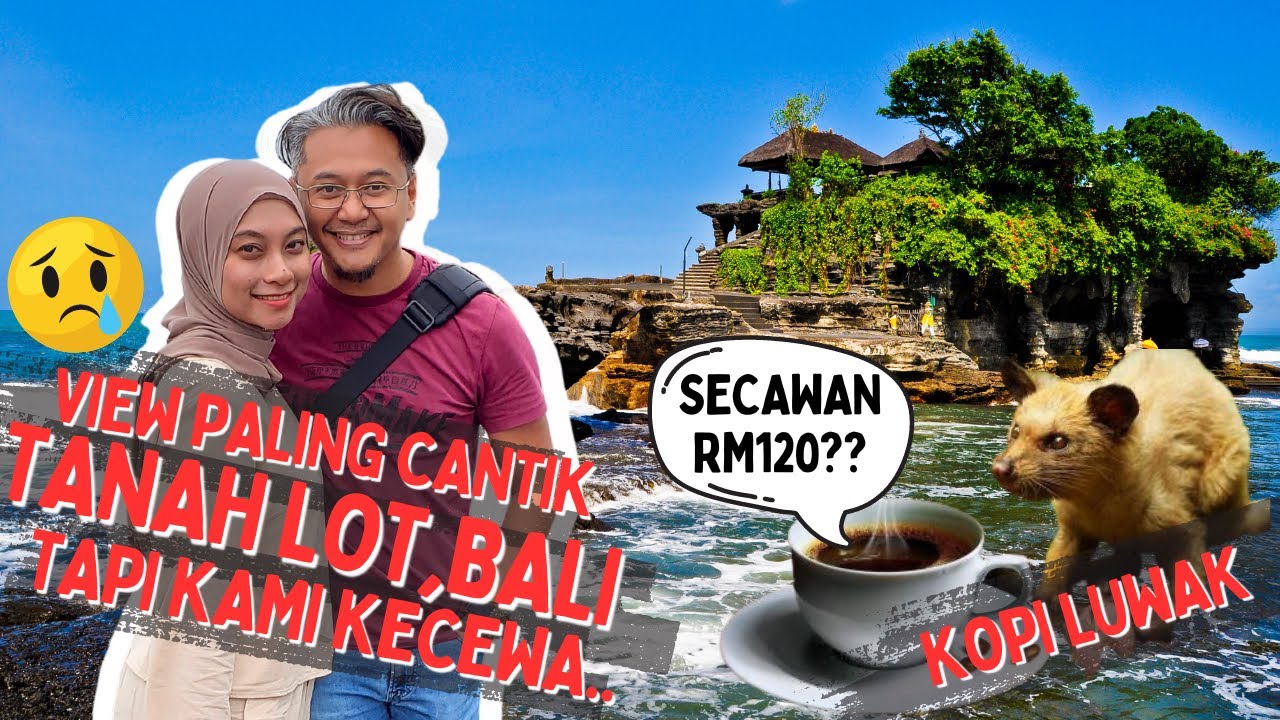Bercuti di Bali | Ep 3 | Tanah Lot Tour | Kopi Luwak Padu..Tapi Halal ke? | #review #tanahlot