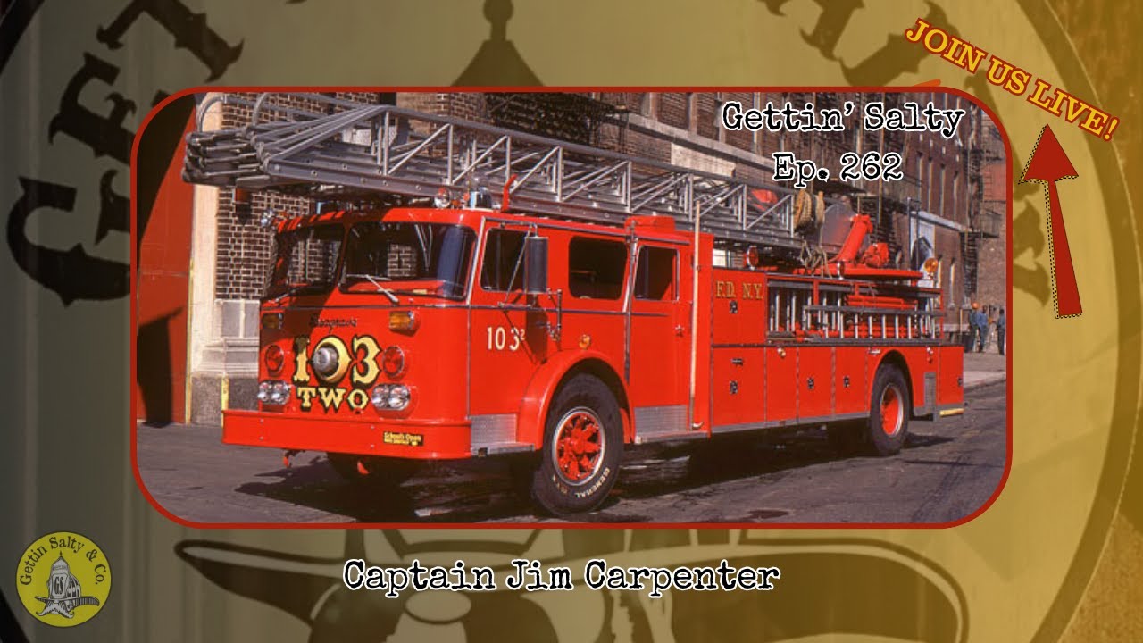 GETTIN' SALTY EXPERIENCE Ep. 262: FDNY CAPTAIN | JIM CARPENTER