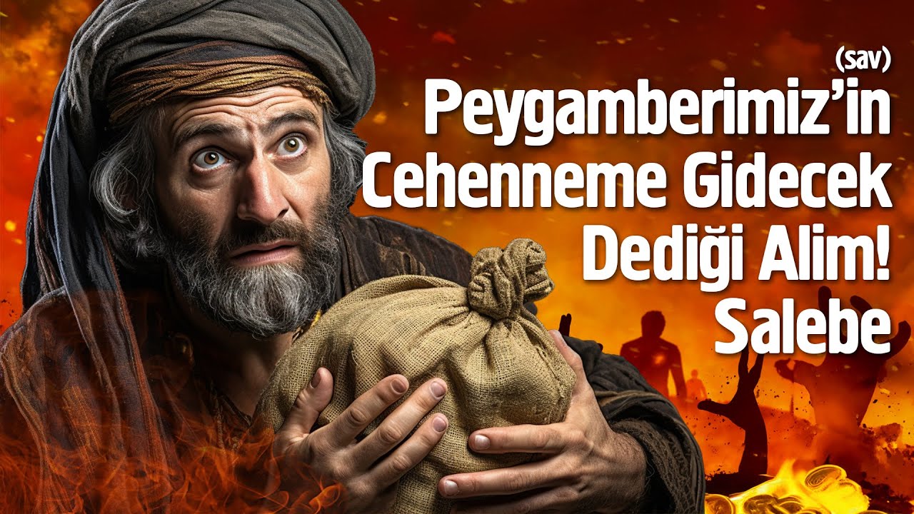 Peygamberimiz'in (sav) Cehenneme Gidecek Dediği Alim!