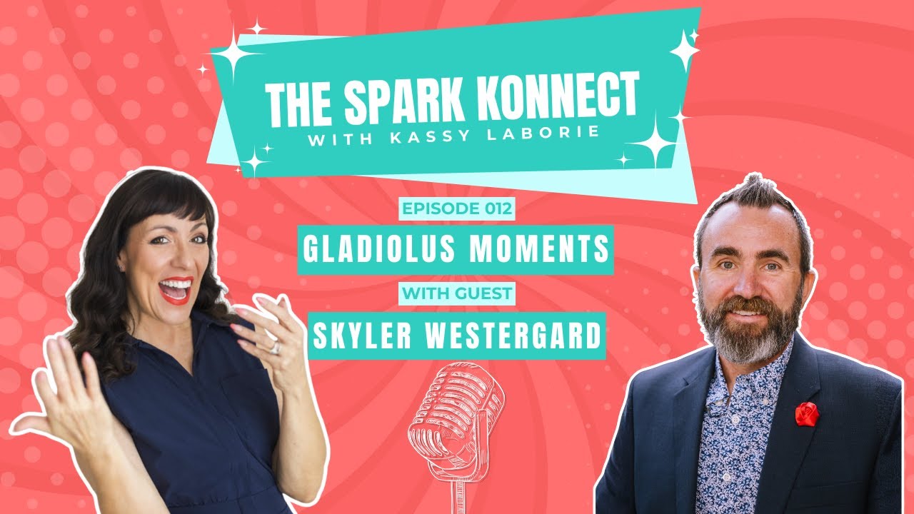 Ep. 012 | Gladiolus Moments w/ Skyler Westergard | The Spark Konnect Podcast