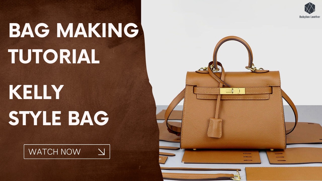 How to Make a Kelly-Style Leather Bag from Scratch | Babylon Leather Kit SY36