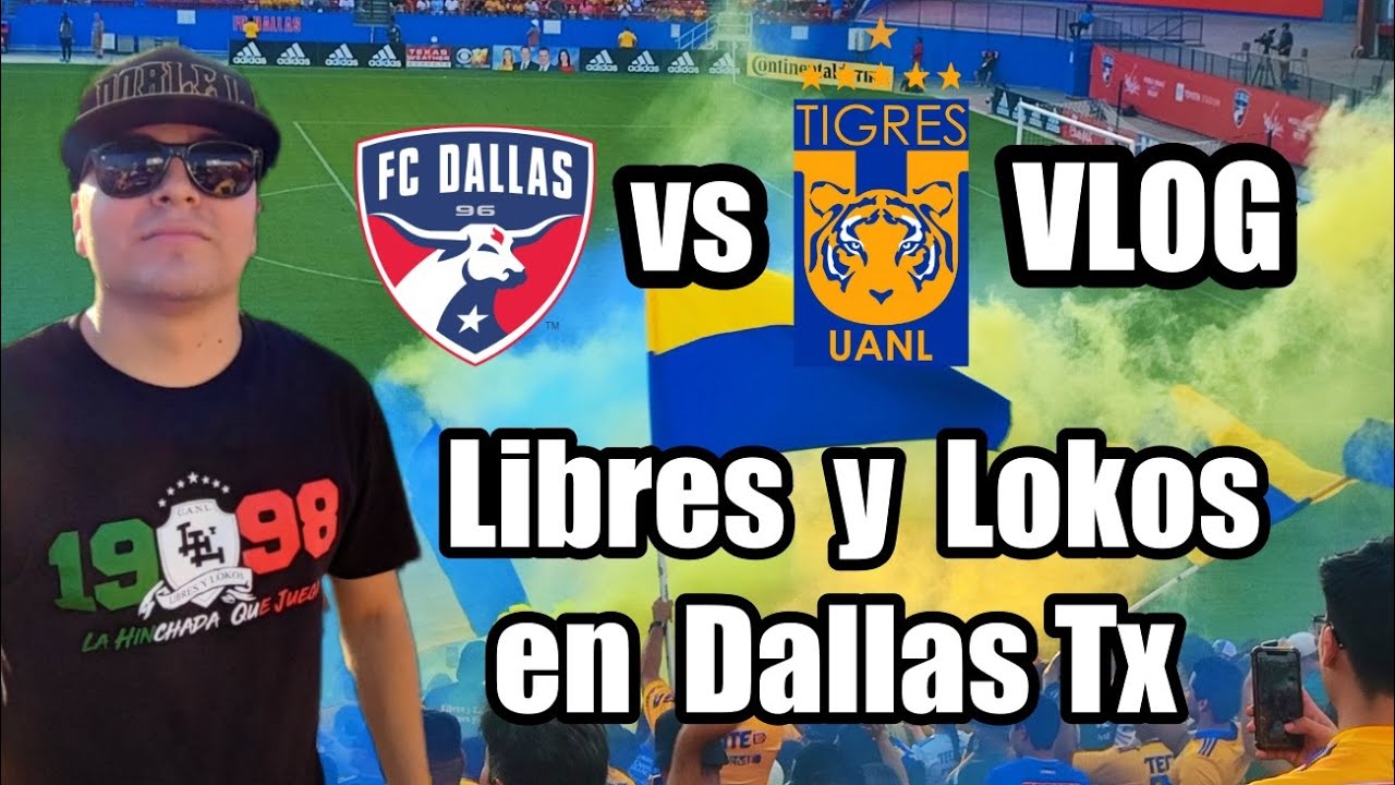 Vlog Dallas FC vs TIGRES en el partido amistoso desde la tribuna con Libres y Lokos!