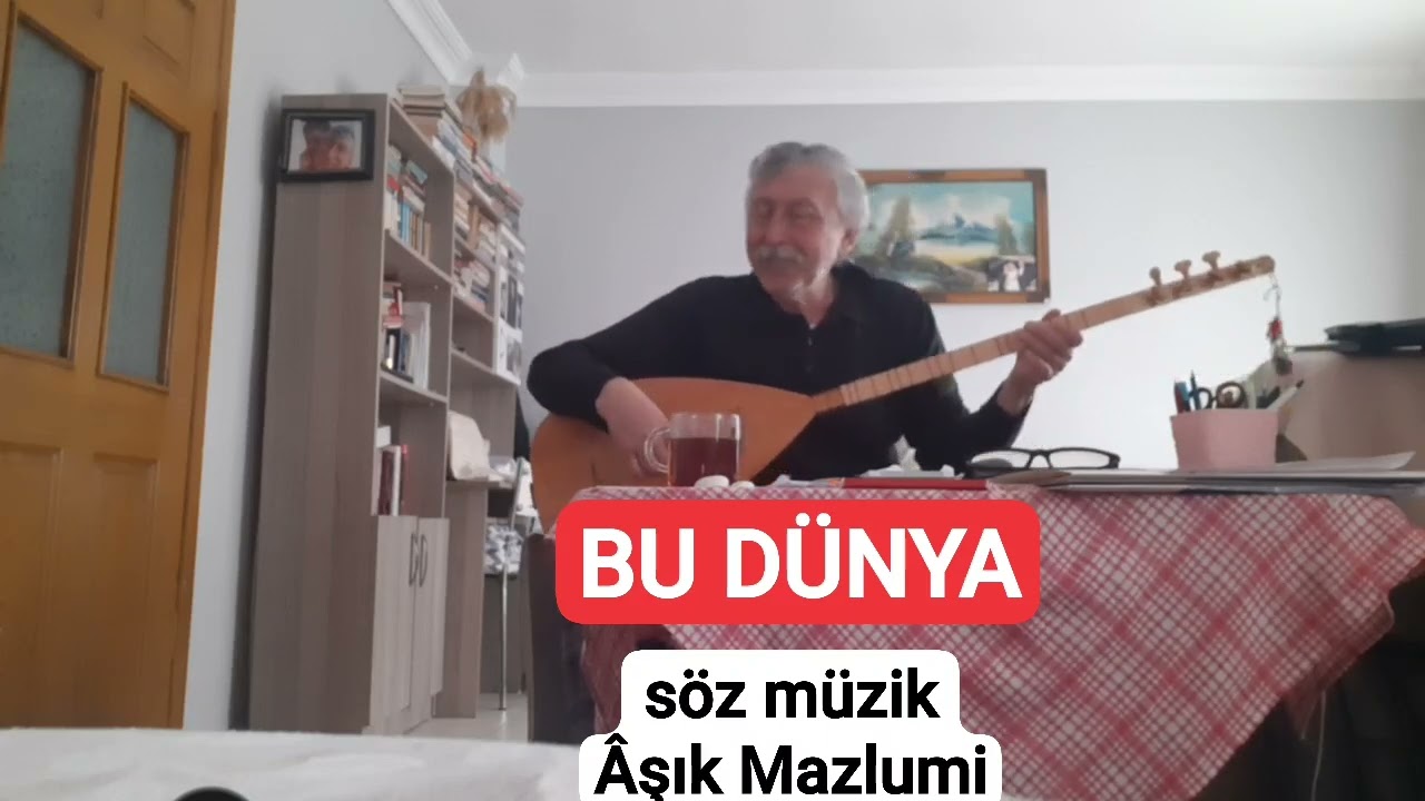 BU DÜNYA Âşık Mazlumi