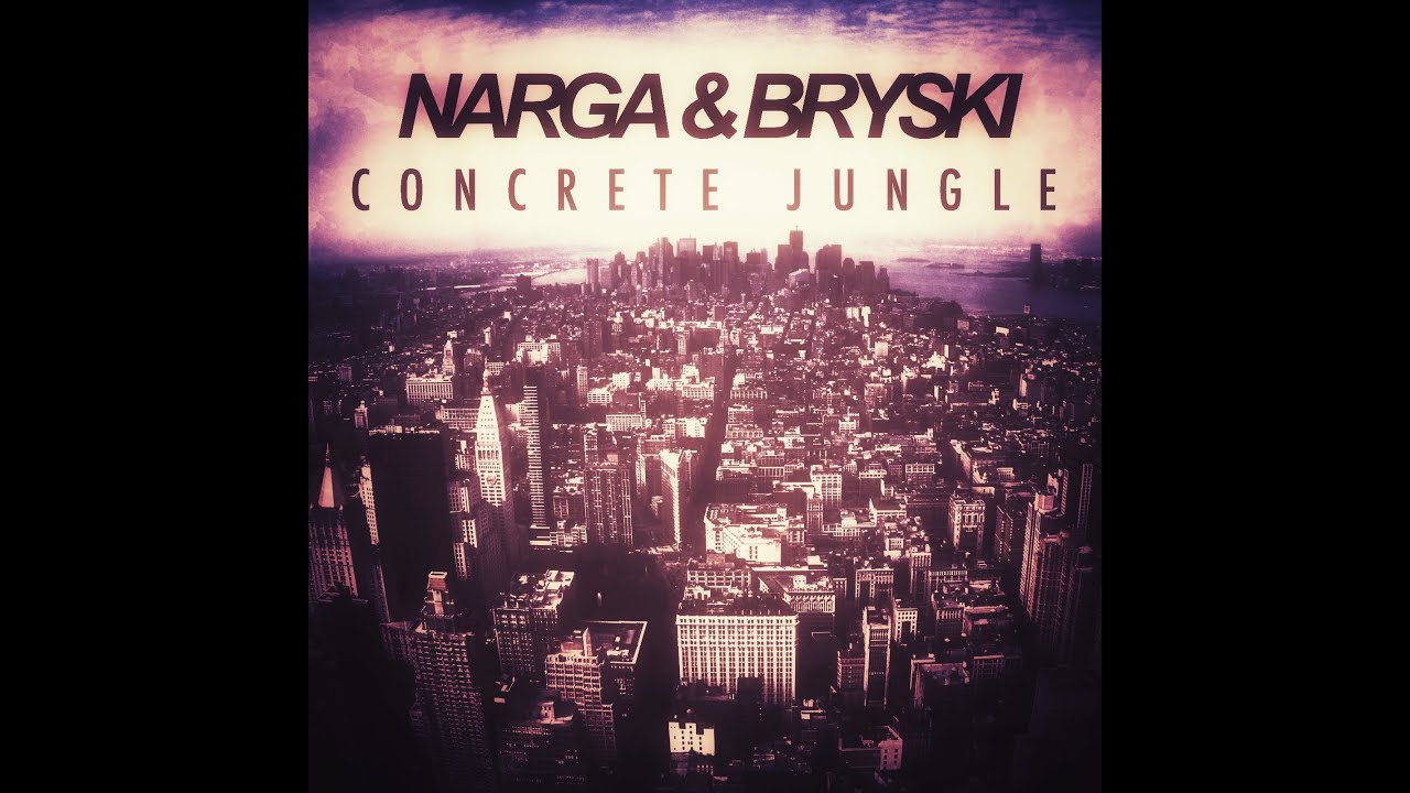 Narga & Bryski - Concrete Jungle (Official Video)