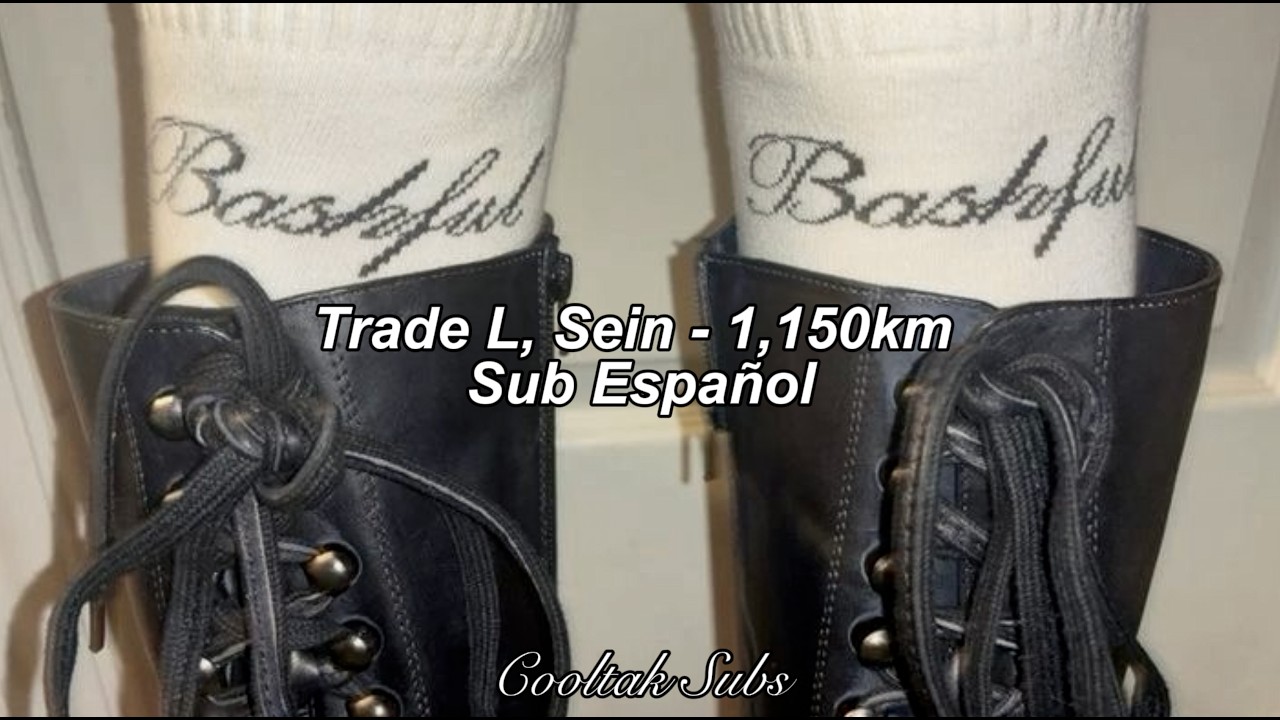 Trade L (트레이드엘), Sein - 1,150km (Sub Esp)