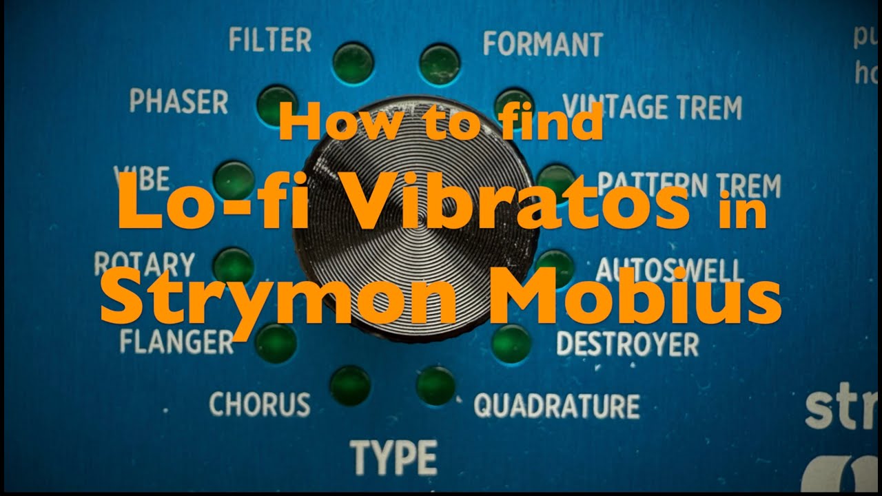 Strymon Mobius Lo-Fi Vibratos (yes, plural)