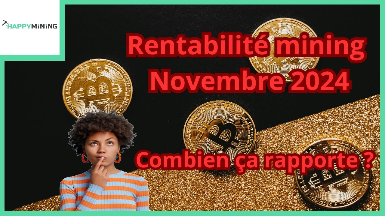 Rentabilité Mining Novembre 2024 : Combien ça rapporte ?