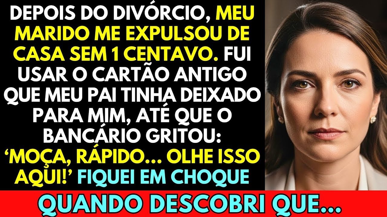 DEPOIS DO DIVÓRCIO, FUI EXPULSA DE CASA. ATÉ QUE O BANCÁRIO GRITOU “OLHE ISSO!” E MINHA VIDA MUDOU..