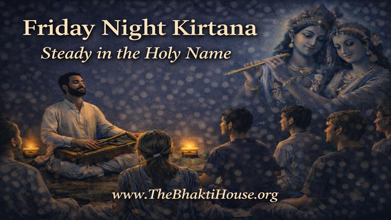 Friday Night Kirtan - The Bhakti House