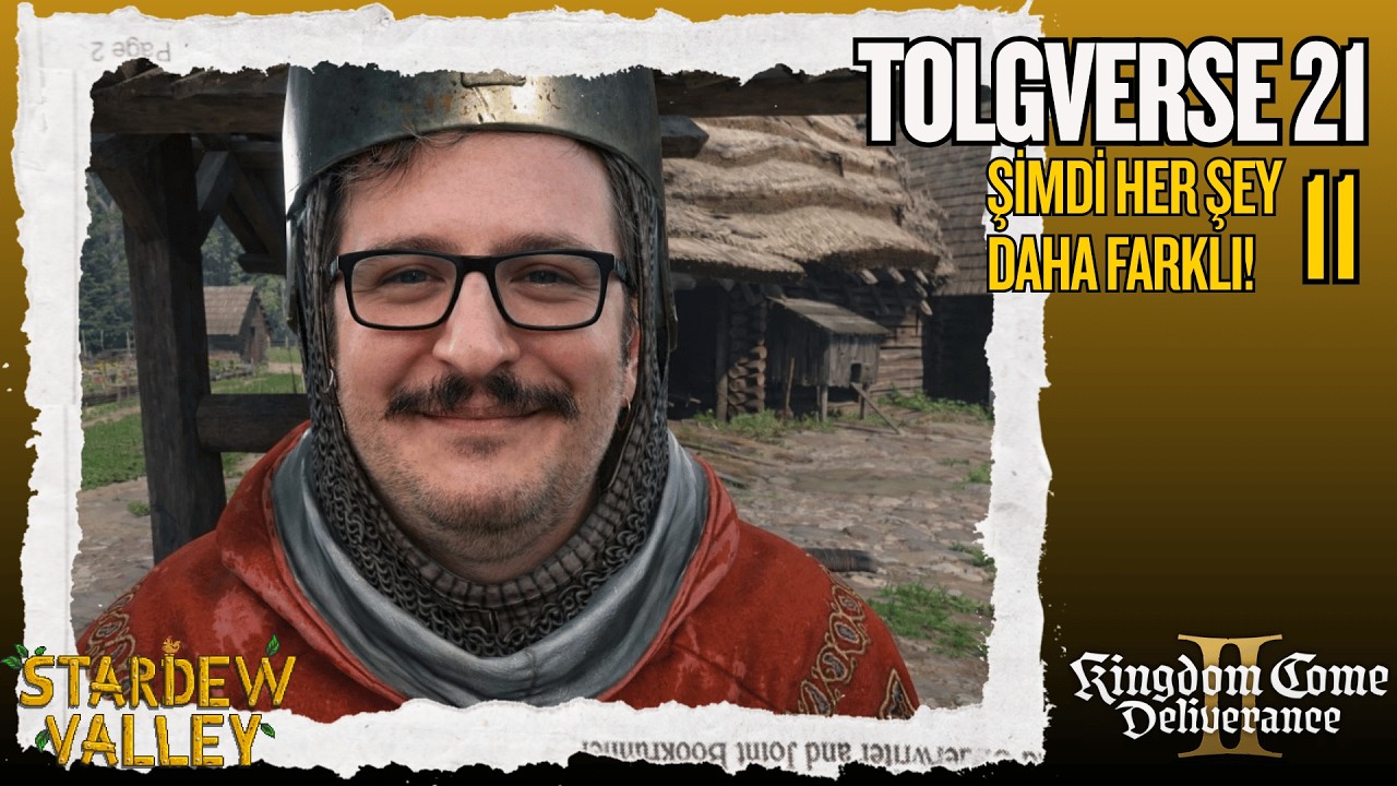 BİRİLERİYİZ | STARDEW VALLEY 10. YIL DUYURUSU | #OYUNUMADOKUNMA | KCD 2 - Bölüm 11 | TOLGVERSE 21