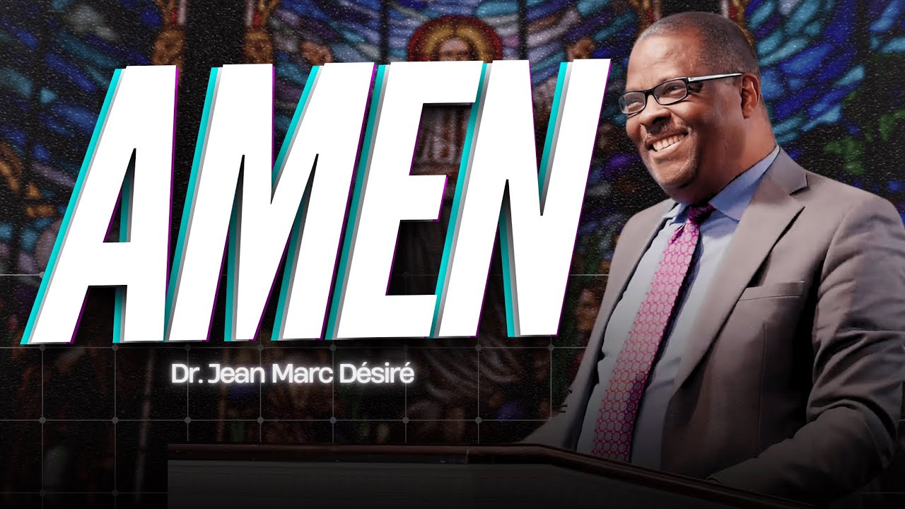 QUE VEUT DIRE AMEN? | Étude Biblique | Jean Marc Désiré | 501 NE 48TH ST, Pompano Beach, FL