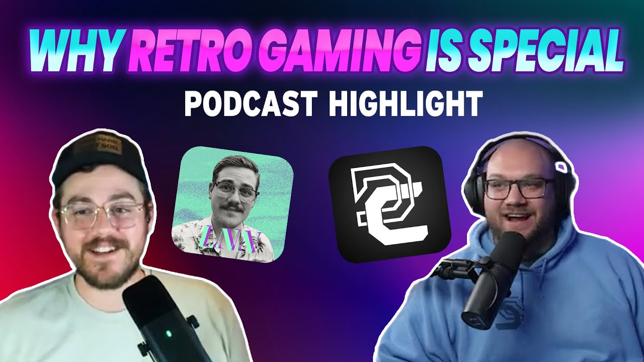 Why We Love Retro Video Games | Darkened Cyrus Podcast Clip