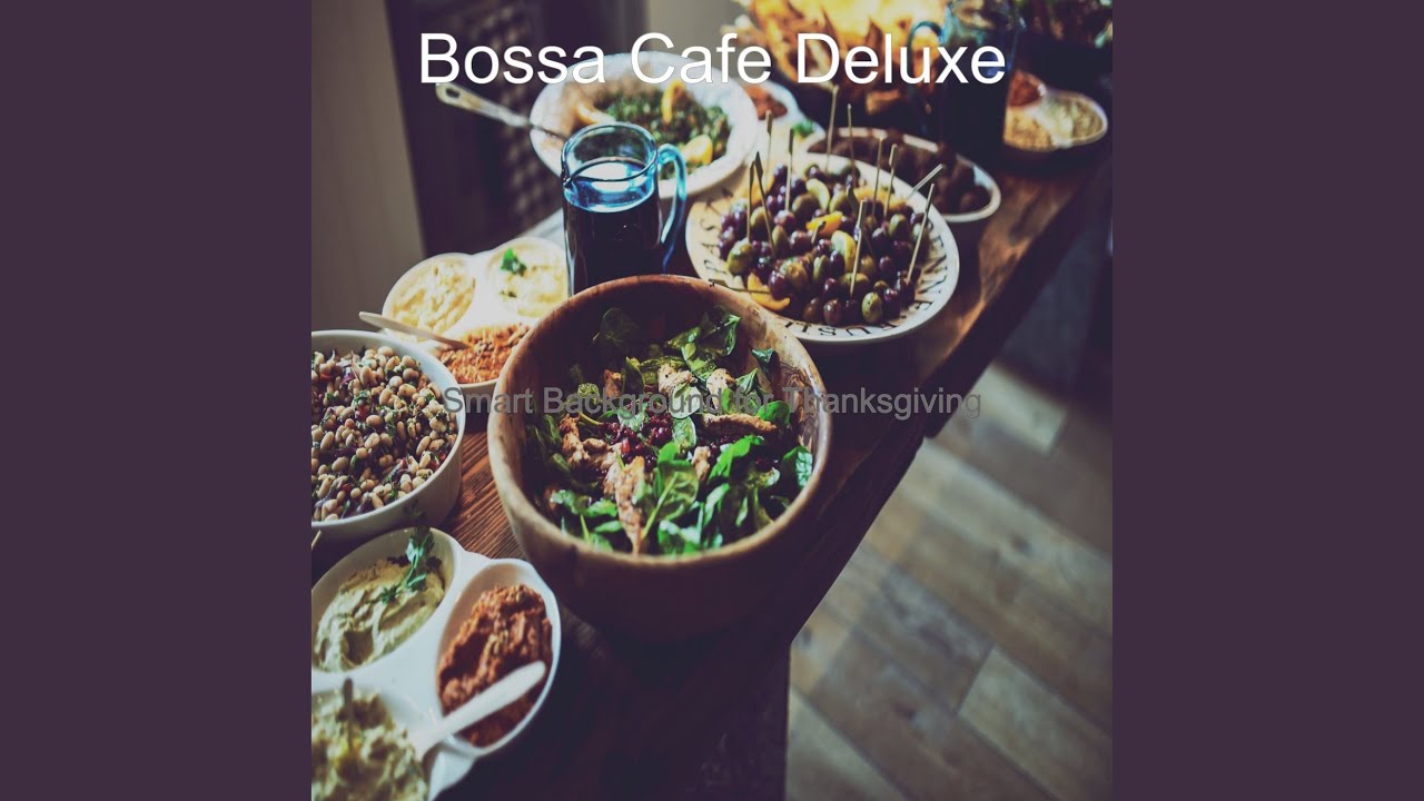 Bossanova Soundtrack for Thanksgiving with Family