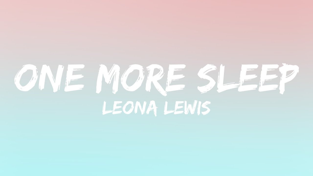Leona Lewis - One More Sleep (Lyrics)
