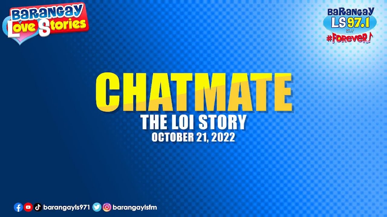 CHATMATE - LOI | Papa Dudut | Barangay Love Stories