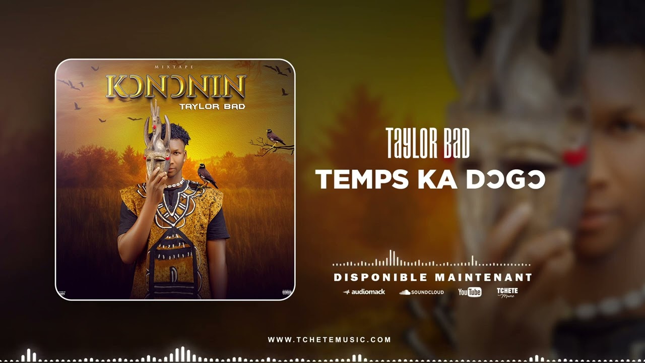 5.TAYLOR BAD - TEMPS KA DÔGÔ ( MIXTAPE : KƆNƆNIN )