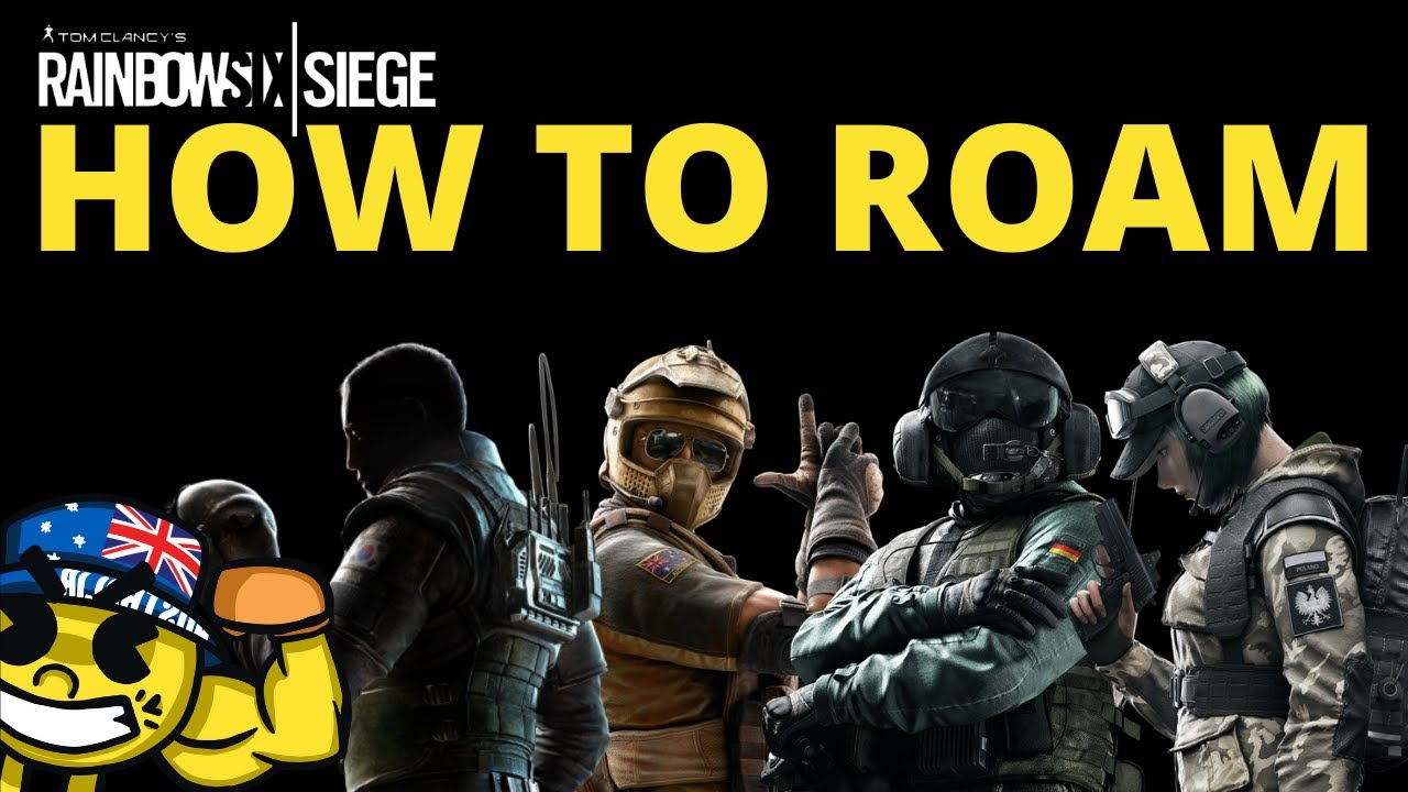 How To Roam In Rainbow Six Siege (2020) - A Complete Guide
