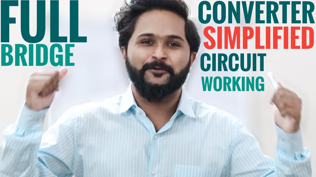 Full Bridge Converter | Circuit Diagram, Construction, Working, Modes of Operation | Simplified KTU