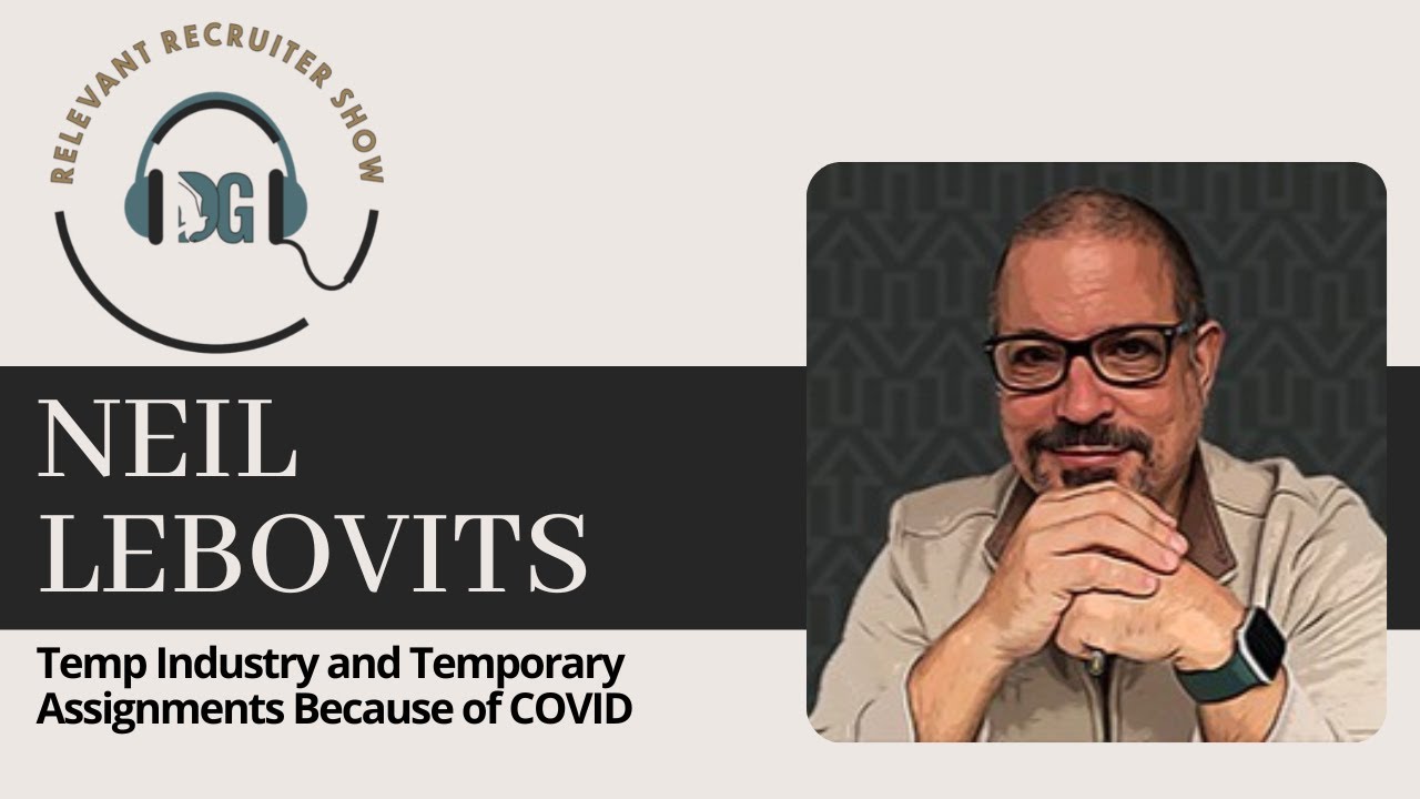 Neil Lebovits: Temp Industry and Temporary Assignments Because of COVID