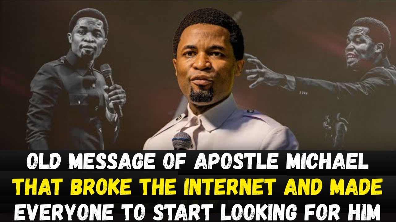 OLD MESSAGE OF APOSTLE MICHAEL THAT BROKE THE INTERNET AND MADE EVERYONE TO START LOOKING FOR HIM