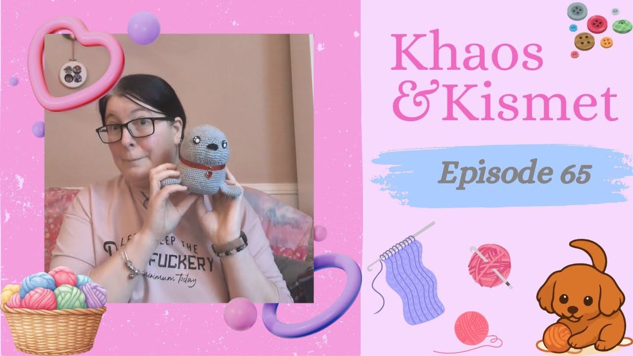 Khaos & Kismet - crochet and knitting podcast  65