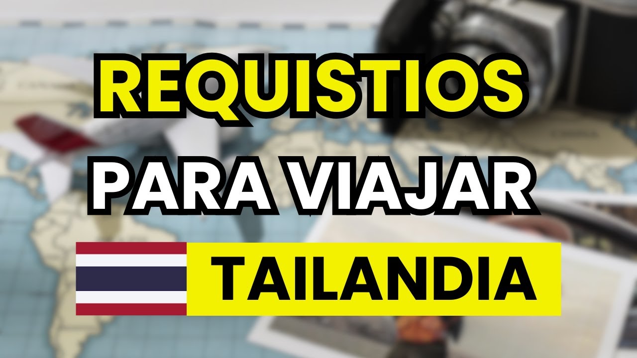 ➡️ Requisitos para Viajar a Tailandia (legalmente) en 2026