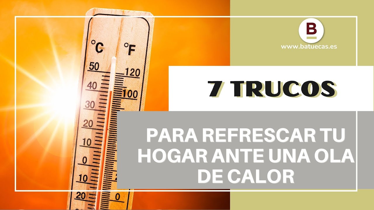 7 trucos para refrescar tu hogar ante una ola de calor