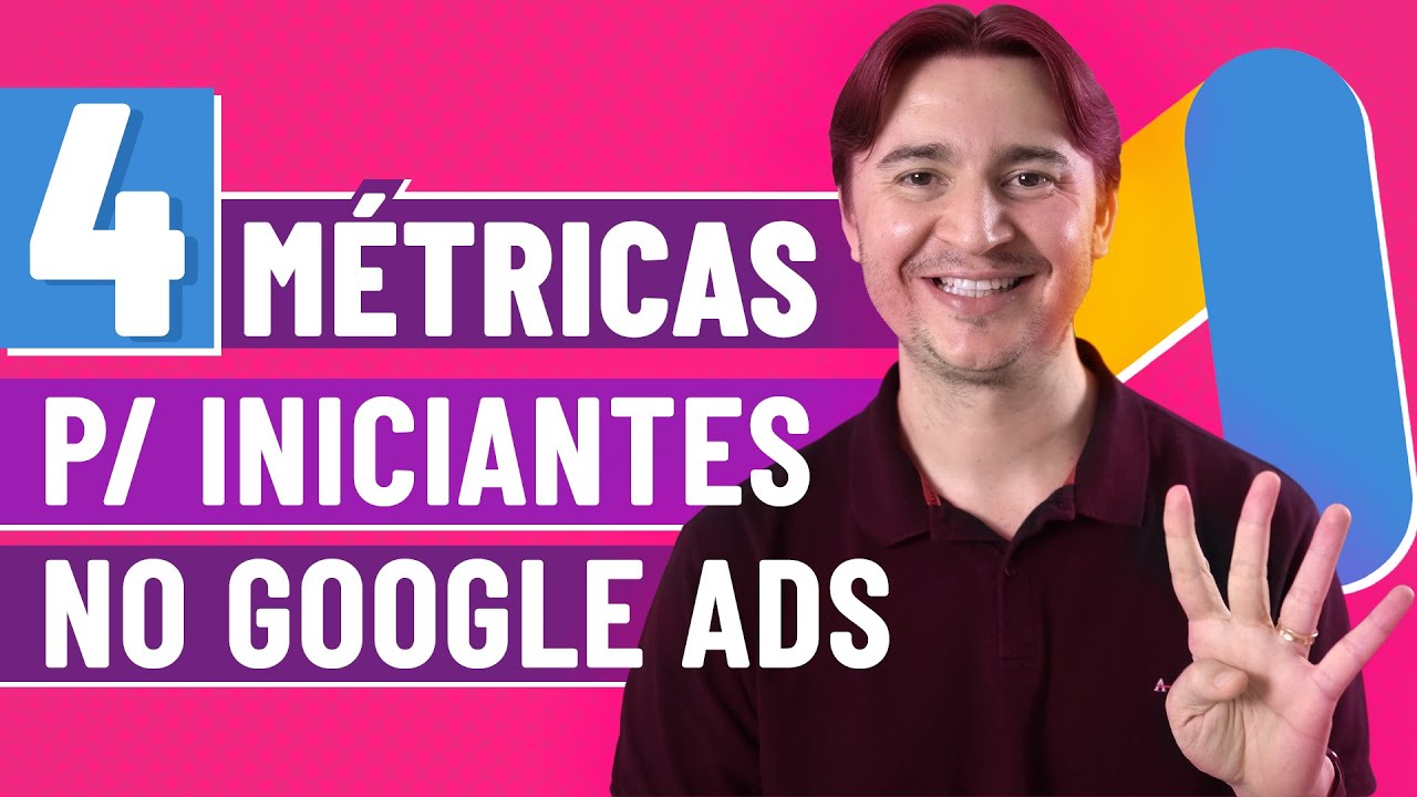 4 MÉTRICAS CRUCIAIS DO GOOGLE ADS QUE TODO INICIANTE PRECISA ACOMPANHAR