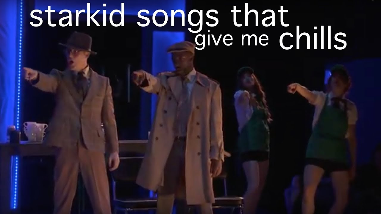 starkid songs that give me chills