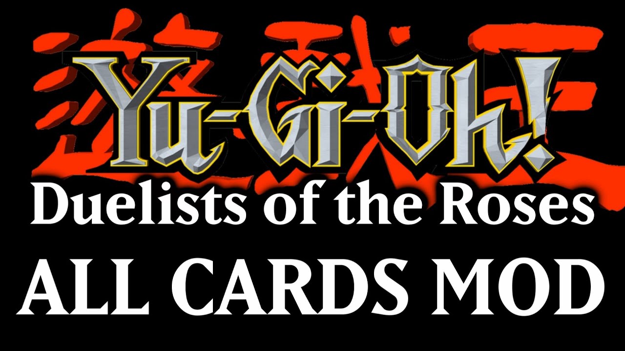 All Cards Mod for Yu-Gi-Oh! Duelists of the Roses
