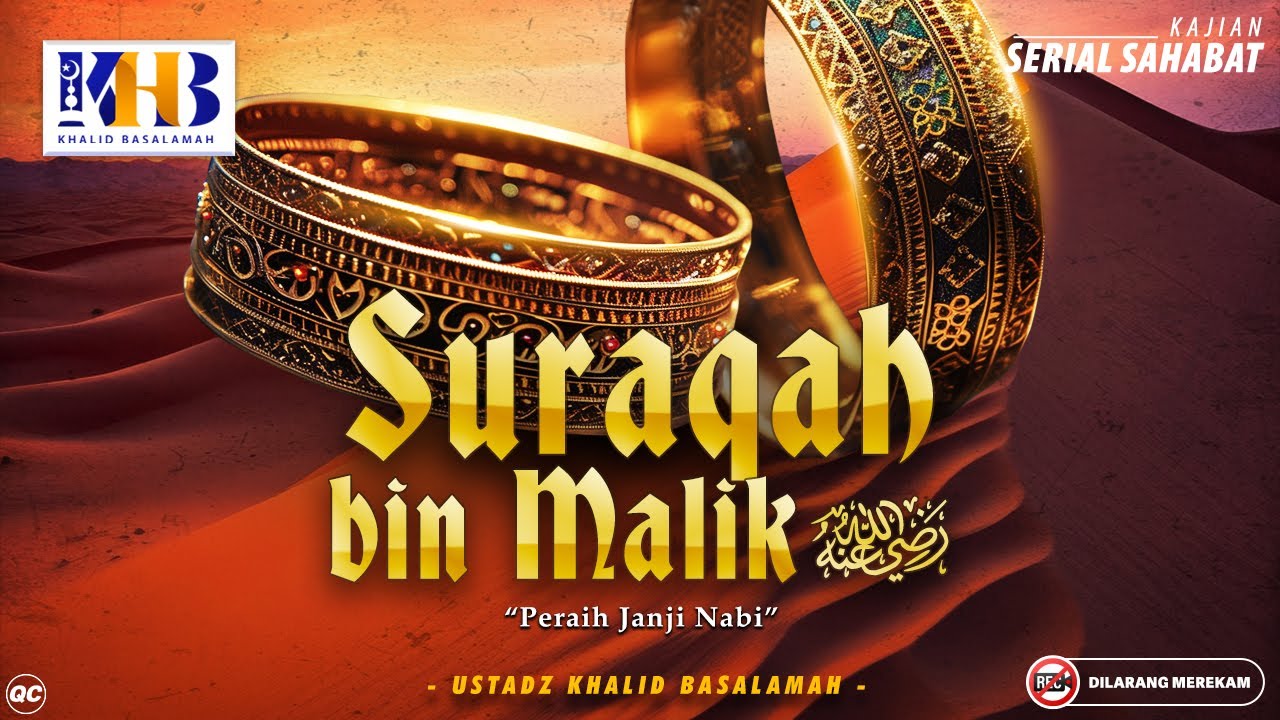 Kisah Sahabat Nabi ﷺ Ke-70: Suraqah Bin Malik  رضي الله عنه 