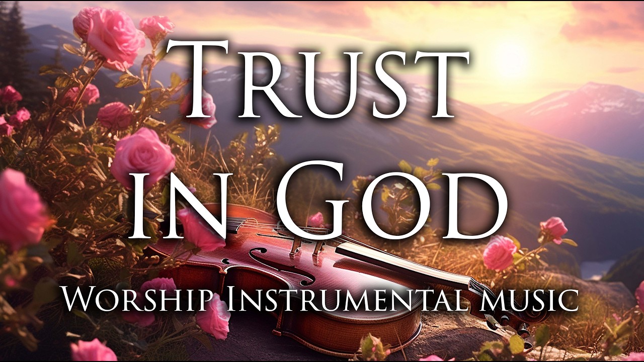Trust in God: Peaceful Christian Instrumental Music by R&R