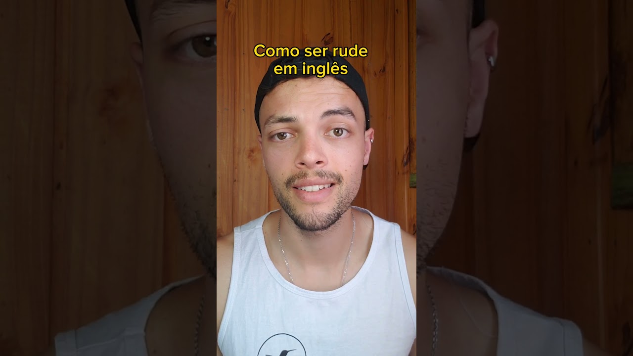 Como ser rude em inglês!