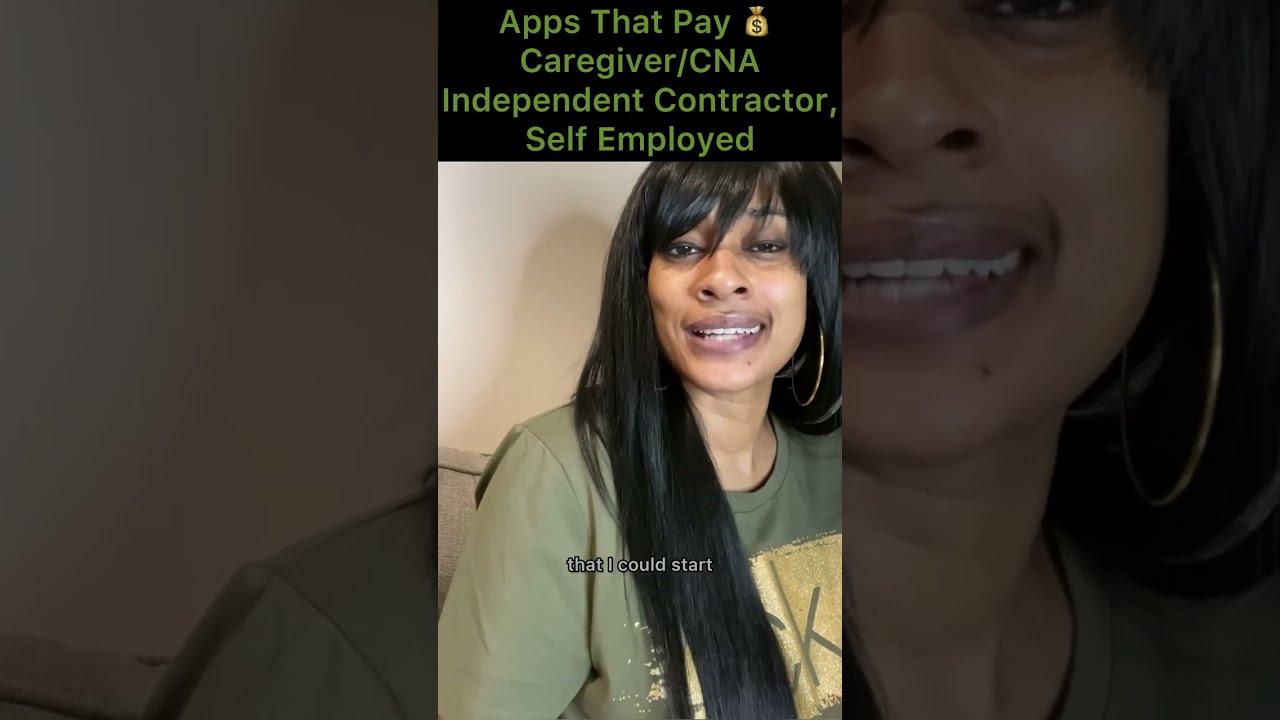 Apps That Pay 💰 Caregivers/CNA&rsquo;s As An Independent Contractor