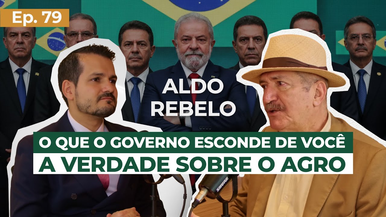 EP 79 - O governo não quer que você veja isso: A verdade sobre o Agro - com Aldo Rebelo