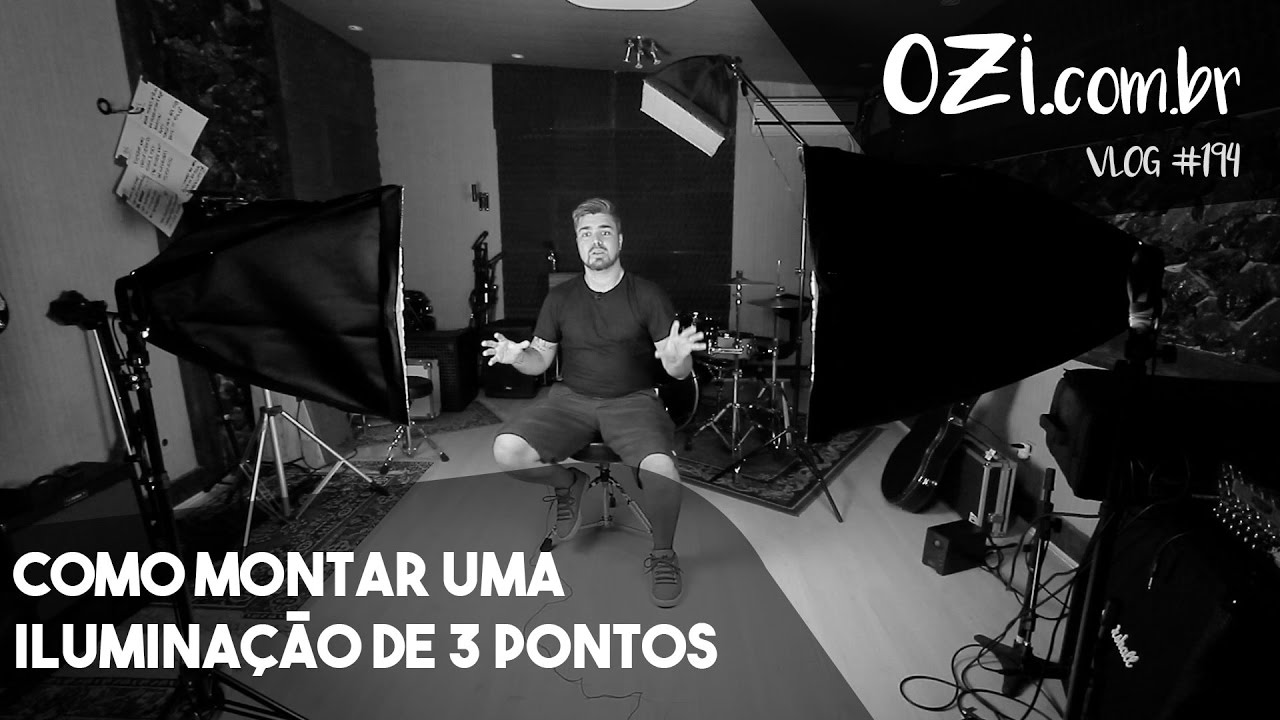 Como Fazer Iluminação 3 Pontos Para Vídeos - OZI Vlog #194