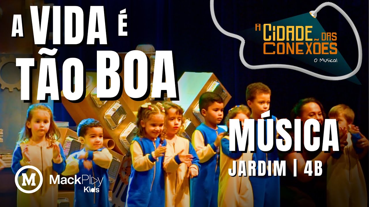 MÚSICA - A VIDA É TÃO BOA | JARDIM | 4B