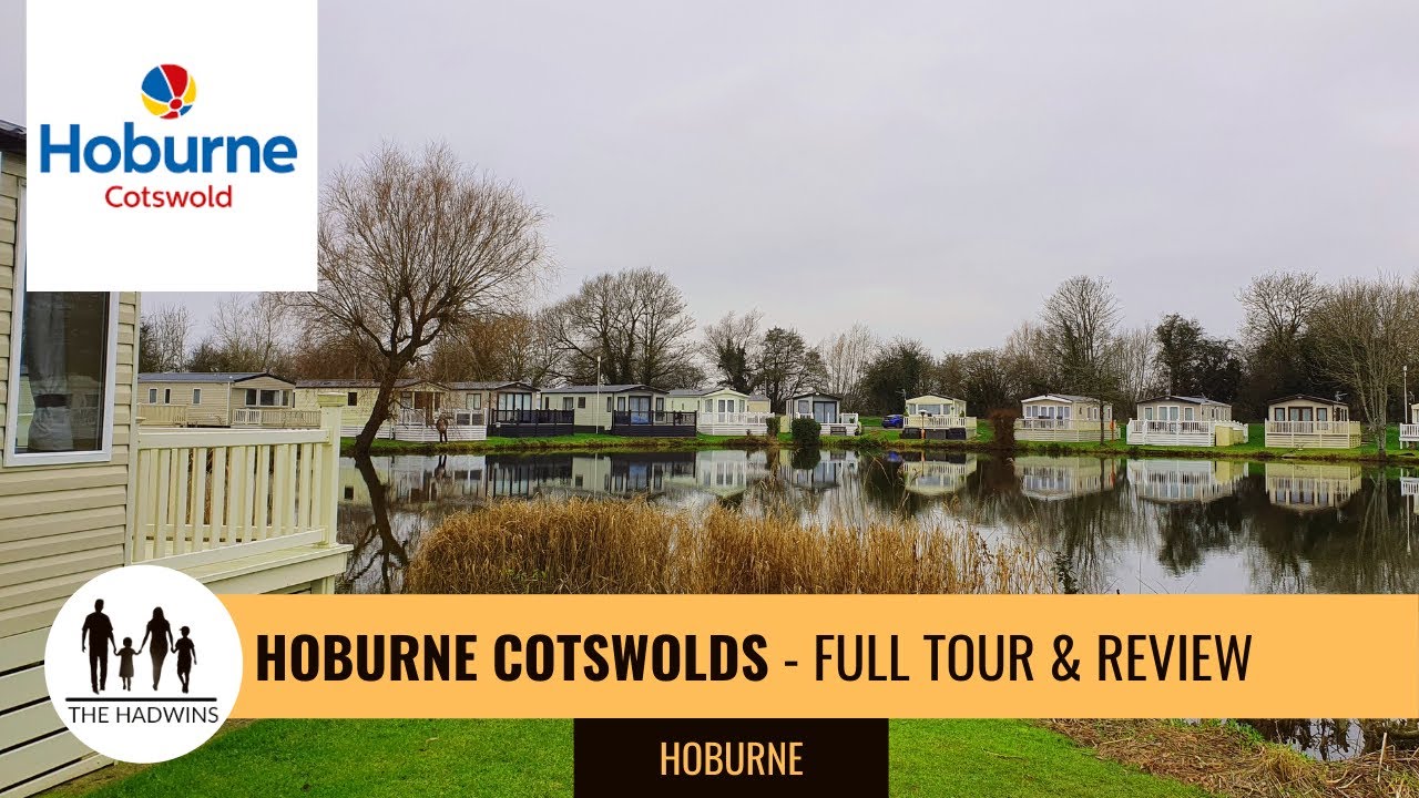 Hoburne Cotswold Holiday Park | Tour & Review of The Cotswolds Resort