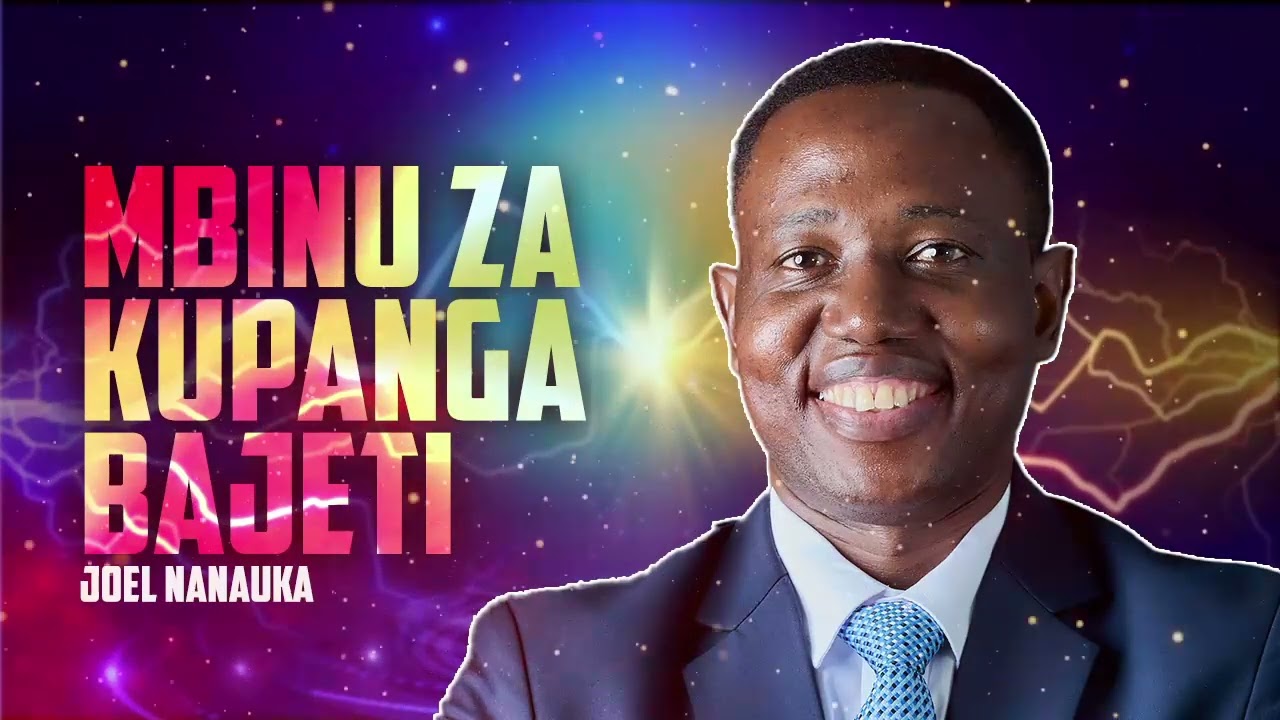 LIFE WISDOM: MBINU ZA KUPANGA BAJETI - JOEL NANAUKA