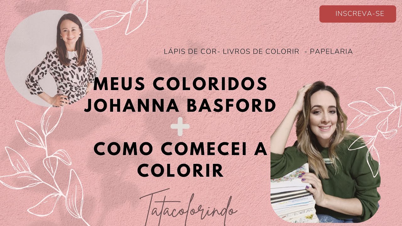 Meus Coloridos da JOHANNA BASFORD + Como comecei a Colorir