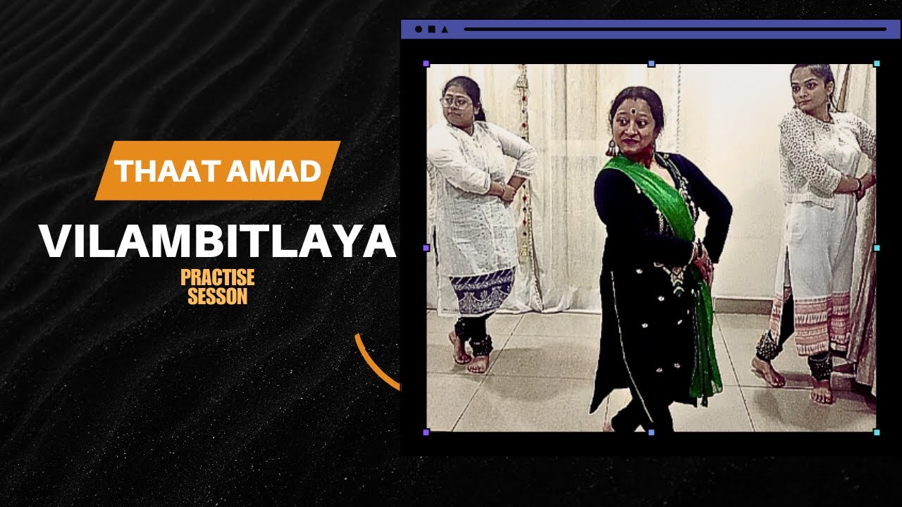 Thaat Amad | Vilambitlaya | Second year