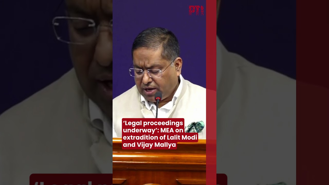 &lsquo;Legal proceedings underway&rsquo;: MEA on extradition of Lalit Modi and Vijay Mallya