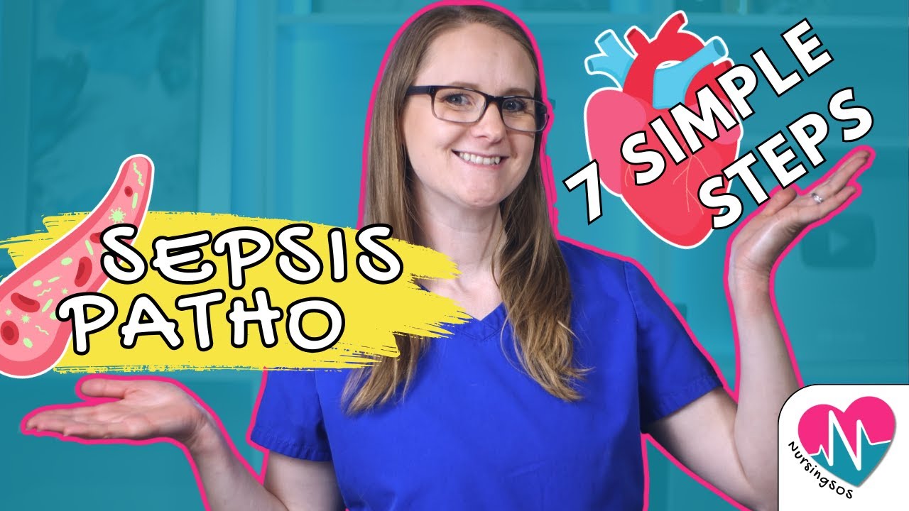 Sepsis Pathophysiology (In 7 Simple Steps!) | Must-Know Key Points For The NCLEX&reg;